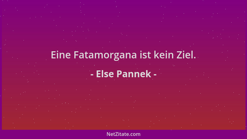 Else Pannek - Eine Fatamorgana ist kein Ziel....