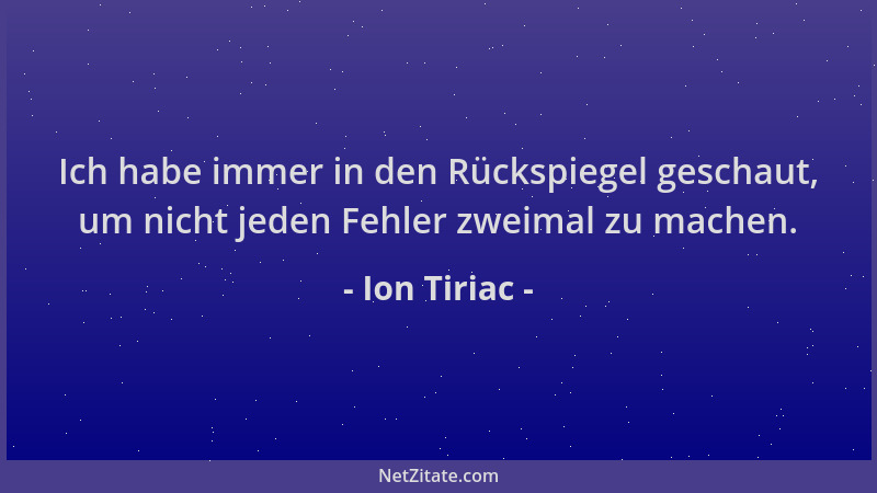 Ion Tiriac - Ich habe immer in den Rückspiegel geschaut, um nicht jeden Fehler zweimal zu machen....