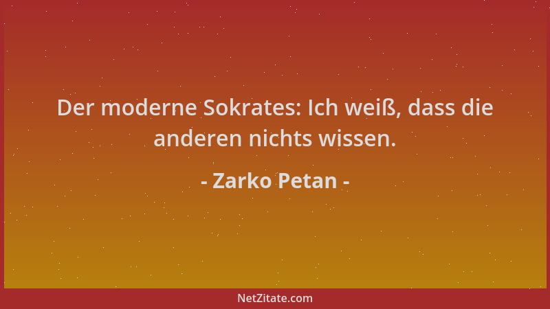 Zarko Petan - Der moderne Sokrates: Ich weiß, dass die anderen nichts wissen....