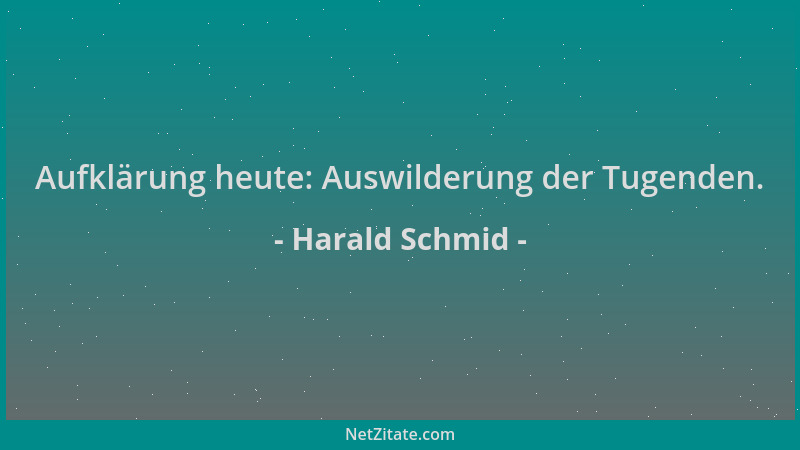 Harald Schmid - Aufklärung heute: Auswilderung der Tugenden....