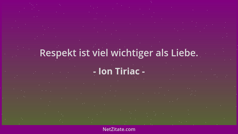 Ion Tiriac - Respekt ist viel wichtiger als Liebe....