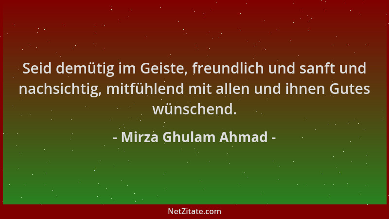 Mirza Ghulam Ahmad - Seid demütig im Geiste, freundlich und sanft und nachsichtig, mitfühlend mit allen und ihnen Gutes wün...