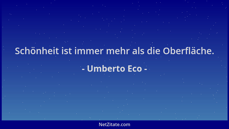 Umberto Eco - Schönheit ist immer mehr als die Oberfläche....