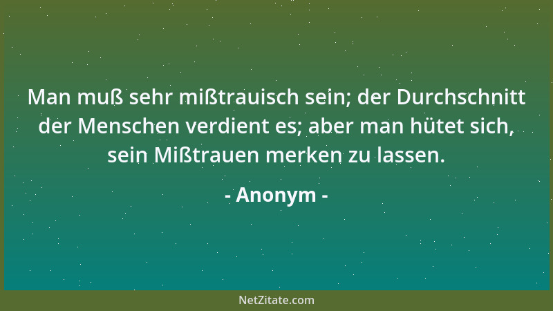 Anonym - Tugend aus Noth ist häufiger als Noth aus Tugend....