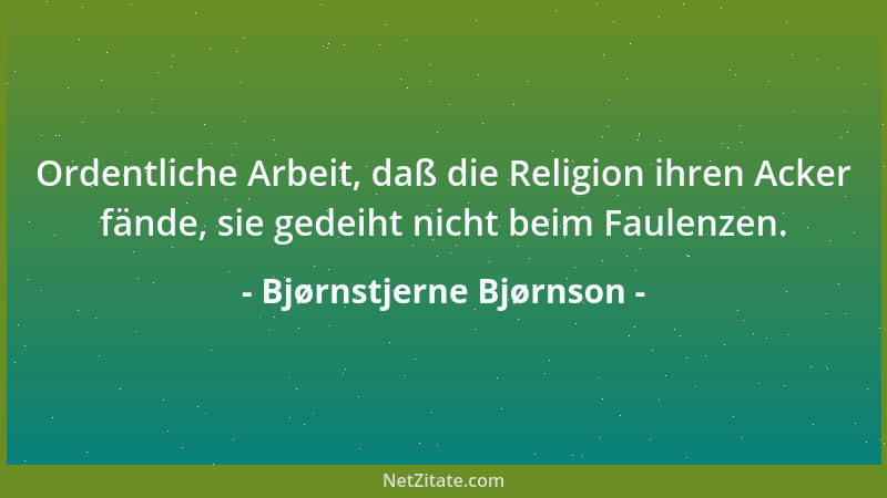 Bjørnstjerne Bjørnson - Das Leid ist ein Egoist. Für ihn sind keine anderen auf der Welt, oder sie sind ihm im Weg....