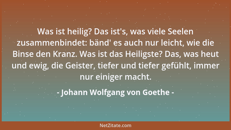 Johann Wolfgang von Goethe - Was ist das für eine Zeit, wo man die Begrabenen beneiden muß?...