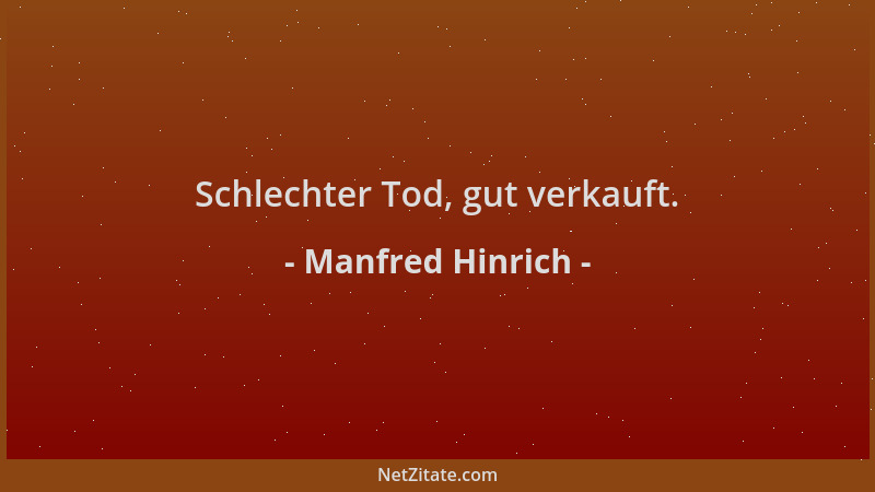 Manfred Hinrich - Schlechter Tod, gut verkauft....