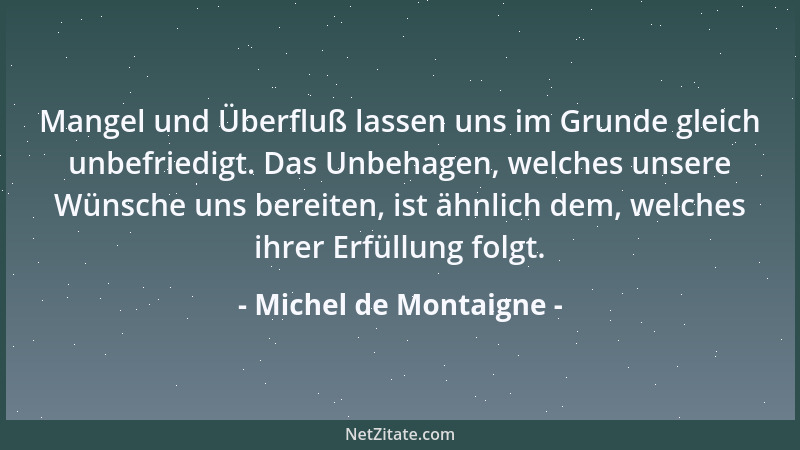 Michel de Montaigne - Vom Gelde ist zu sagen, was von Caligula gesagt wurde: Es hätte nie einen so guten Sklaven und nie ei...