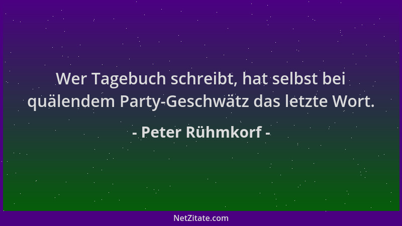 Peter Rühmkorf - Wer Tagebuch schreibt, hat selbst bei quälendem Party-Geschwätz das letzte Wort....