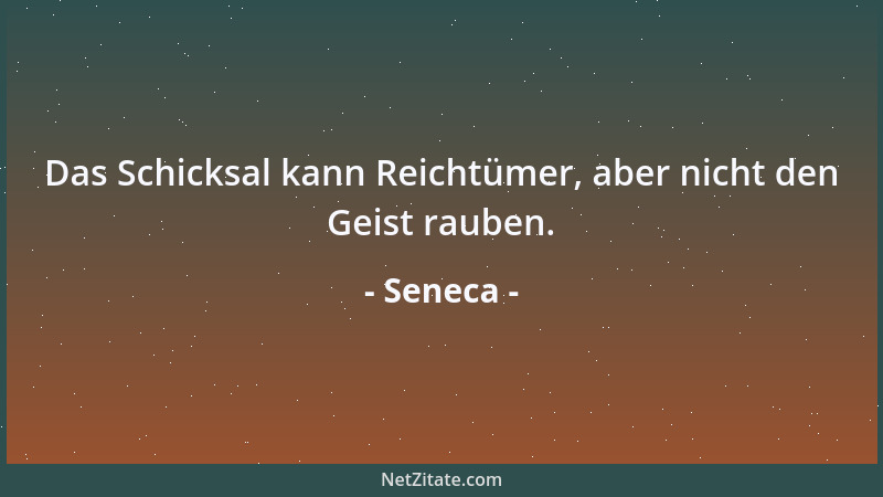 Seneca - Nichts verwickelt uns in größere Übel, als wenn wir das für das Beste halten, was mit großem Beifall aufgenommen w...