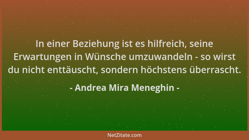 Andrea Mira Meneghin - In einer Beziehung ist es hilfreich, seine Erwartungen in Wünsche umzuwandeln - so wirst du nicht en...