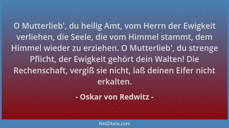Oskar von Redwitz - O Mutterlieb ', du heilig Amt, vom Herrn der Ewigkeit verliehen, die Seele, die vom Himmel stammt, dem H...