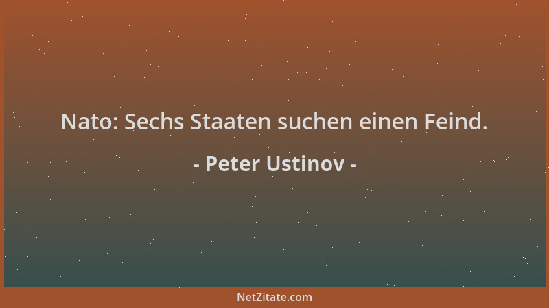 Peter Ustinov - Nato: Sechs Staaten suchen einen Feind....