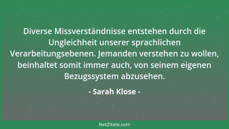 Sarah Klose - Diverse Missverständnisse entstehen durch die Ungleichheit unserer sprachlichen Verarbeitungsebenen. Jemanden...