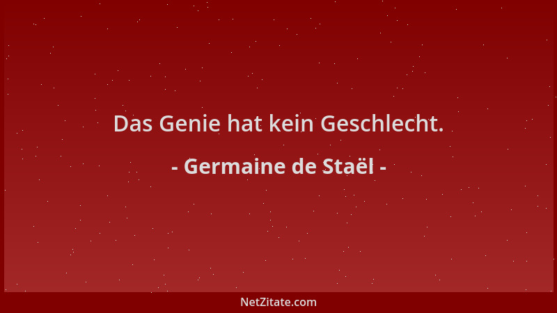 Germaine de Staël - Das Genie hat kein Geschlecht....