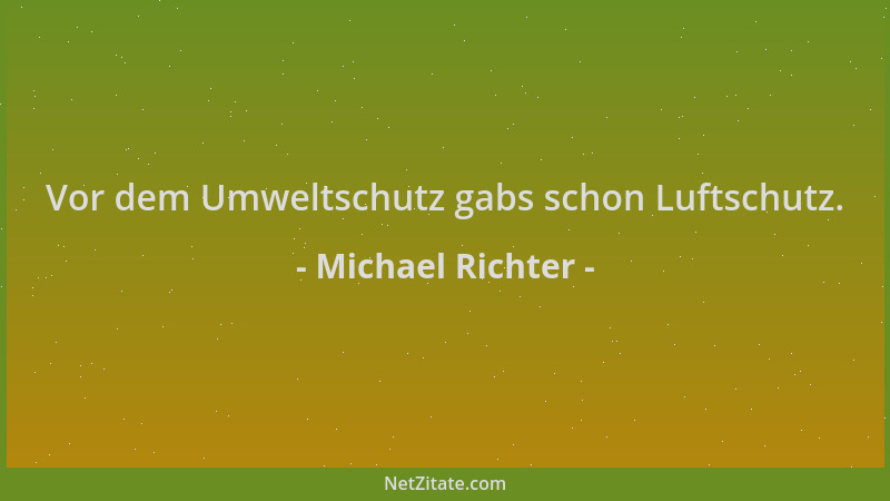 Michael Richter - Vor dem Umweltschutz gabs schon Luftschutz....