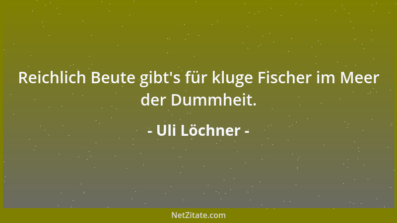 Uli Löchner - Taktlose - Meister der Entgleisung....