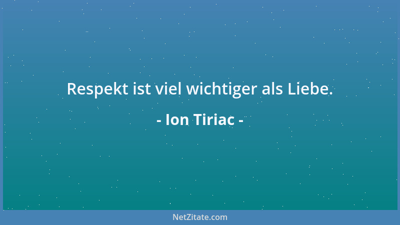 Ion Tiriac - Respekt ist viel wichtiger als Liebe....