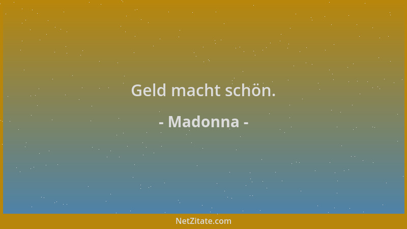 Madonna - Geld macht schön....