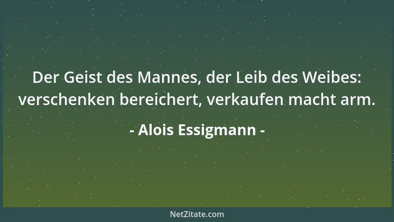 Alois Essigmann -  "Wer ist da in was getreten? " möchte man am liebsten fragen, wenn  "der Humor in seine Rechte getreten ist...