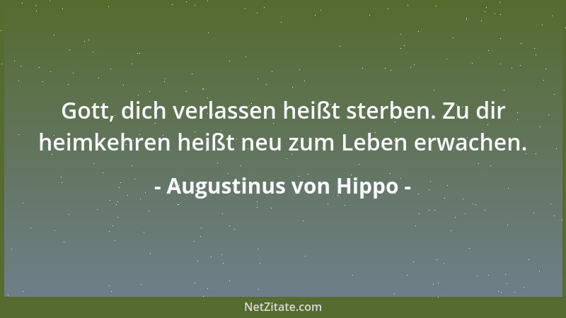 Augustinus von Hippo - Glaube, um zu erkennen; erkenne, um zu glauben....