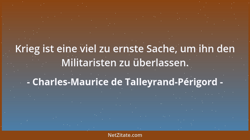 Charles-Maurice de Talleyrand-Périgord - Die Liebe ist eine Wirklichkeit im Bereich der Einbildungskraft....