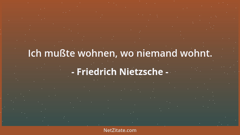 Friedrich Nietzsche - Es gehört sehr viel Kraft zum Vergessen dazu, um leben zu können....