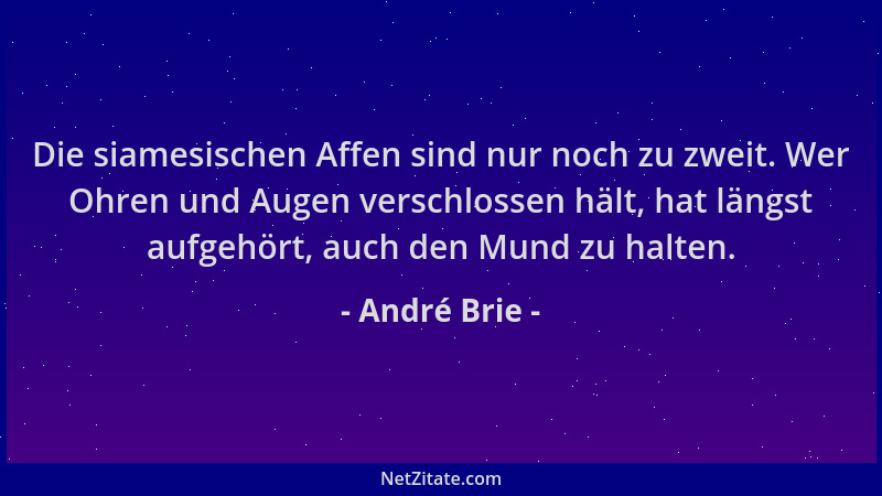 André Brie - Die siamesischen Affen sind nur noch zu zweit. Wer Ohren und Augen verschlossen hält, hat längst aufgehört, au...