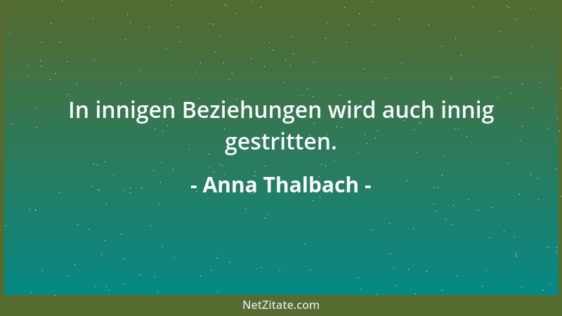 Anna Thalbach - In innigen Beziehungen wird auch innig gestritten....