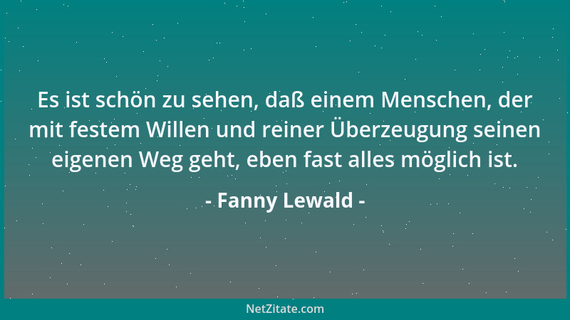 Fanny Lewald - Die Wahrheit ist oft zu einfach, um Glauben zu finden....