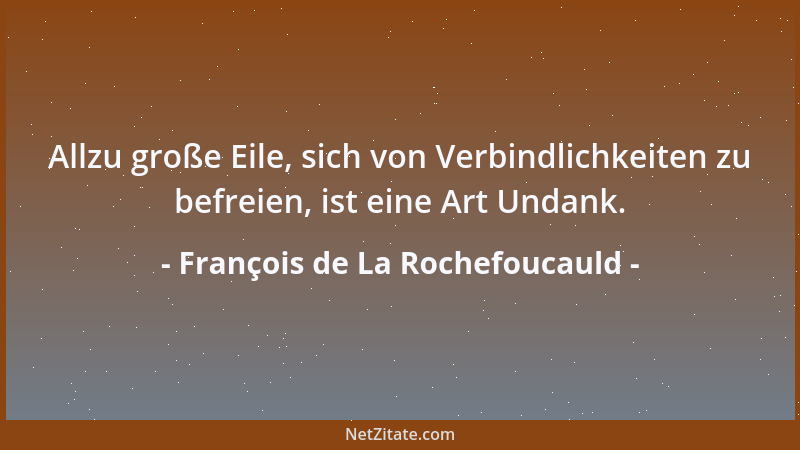 François de La Rochefoucauld - Das Schicksal verbessert manche Fehler an uns, welche die Vernunft nicht verbessern könnte....