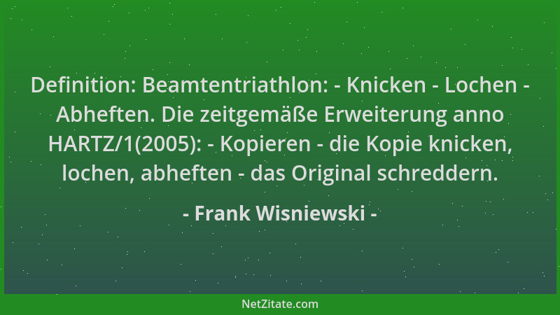 Frank Wisniewski - Definition: Beamtentriathlon: - Knicken - Lochen - Abheften. Die zeitgemäße Erweiterung anno HARTZ/1(200...