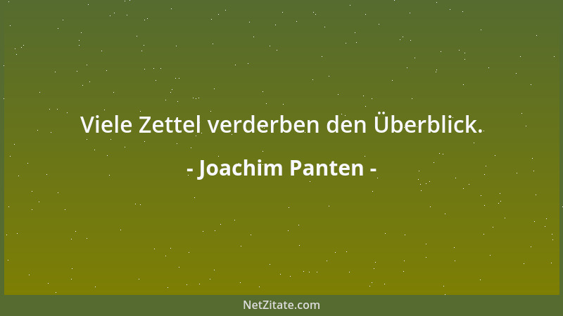Joachim Panten - Viele Zettel verderben den Überblick....
