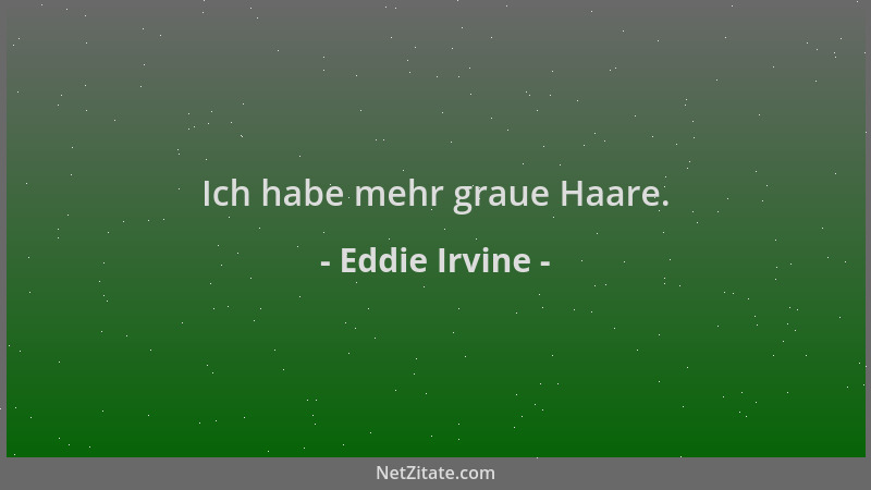 Eddie Irvine - Ich habe mehr graue Haare....