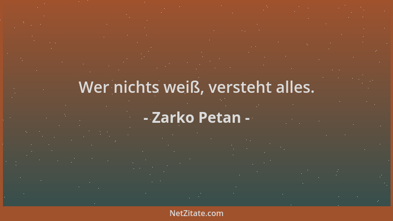 Zarko Petan - Wer nichts weiß, versteht alles....