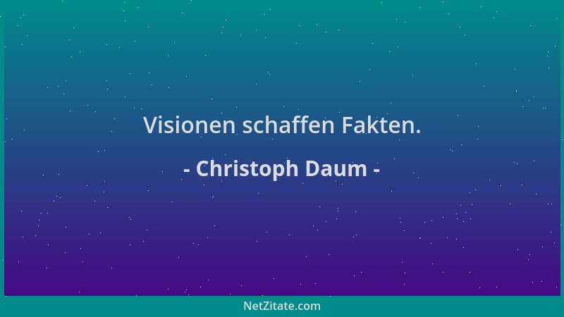 Christoph Daum - Visionen schaffen Fakten....
