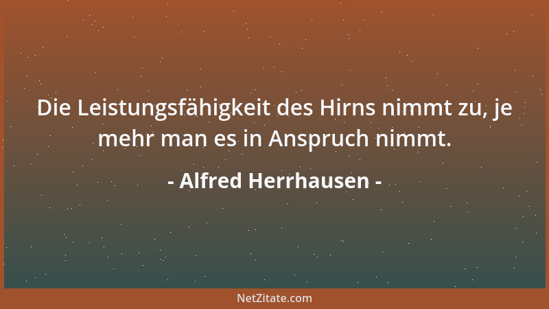 Alfred Herrhausen - Es ist kein Luxus, Begabte zu fördern. Es ist ein Luxus, und zwar ein sträflicher, dies nicht zu tun....