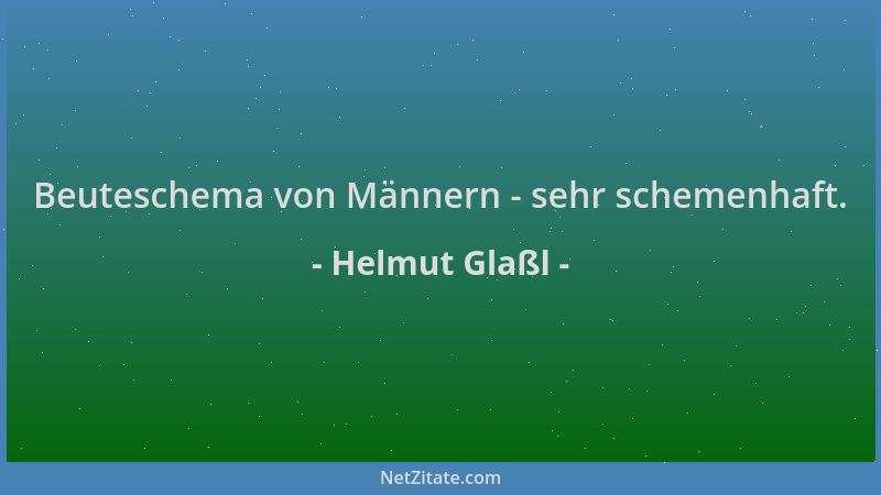 Helmut Glaßl - Beuteschema von Männern - sehr schemenhaft....