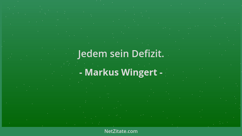 Markus Wingert - Jedem sein Defizit....