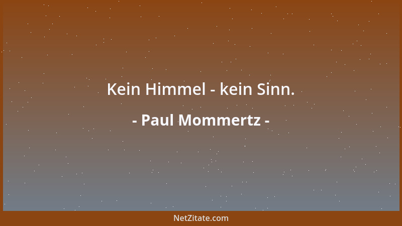 Paul Mommertz - Kein Himmel - kein Sinn....