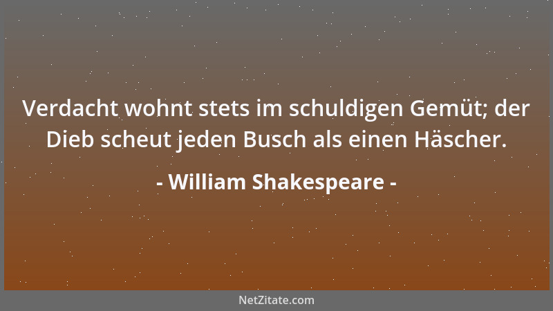 William Shakespeare - Durch zerlumpte Kleider sieht man die kleinsten Laster; lange Röcke und Pelzmäntel verdecken alles. B...