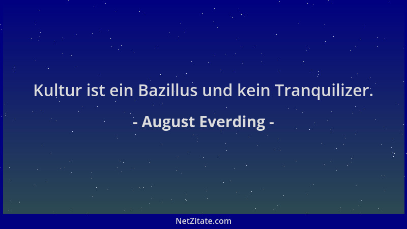 August Everding - Kultur ist ein Bazillus und kein Tranquilizer....