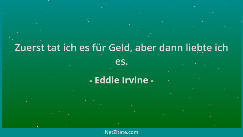 Eddie Irvine - Zuerst tat ich es für Geld, aber dann liebte ich es....