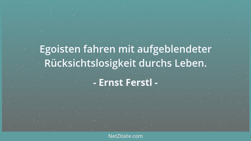 Ernst Ferstl - Grundsatz: Glaub an dich, aber mache keine Religion daraus....