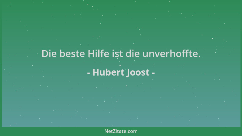 Hubert Joost - Die beste Hilfe ist die unverhoffte....