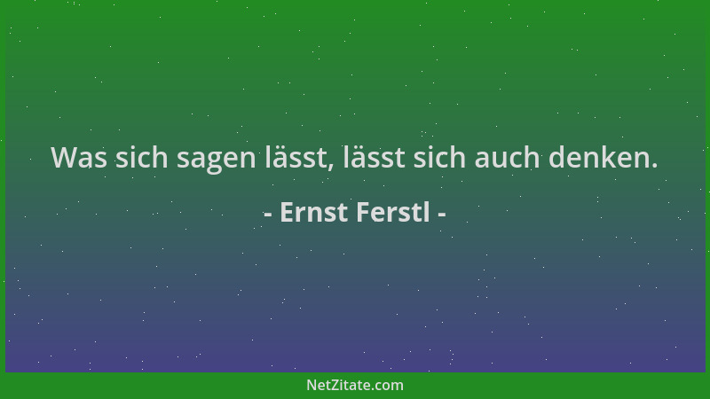 Ernst Ferstl - Was sich sagen lässt, lässt sich auch denken....