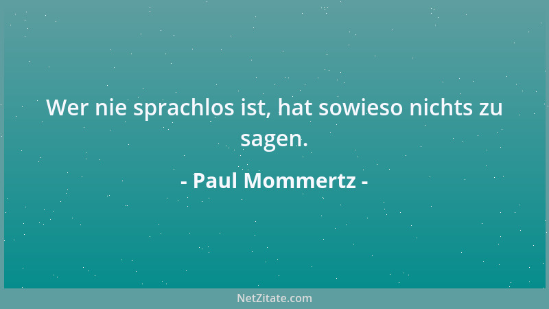 Paul Mommertz - Wer nie sprachlos ist, hat sowieso nichts zu sagen....
