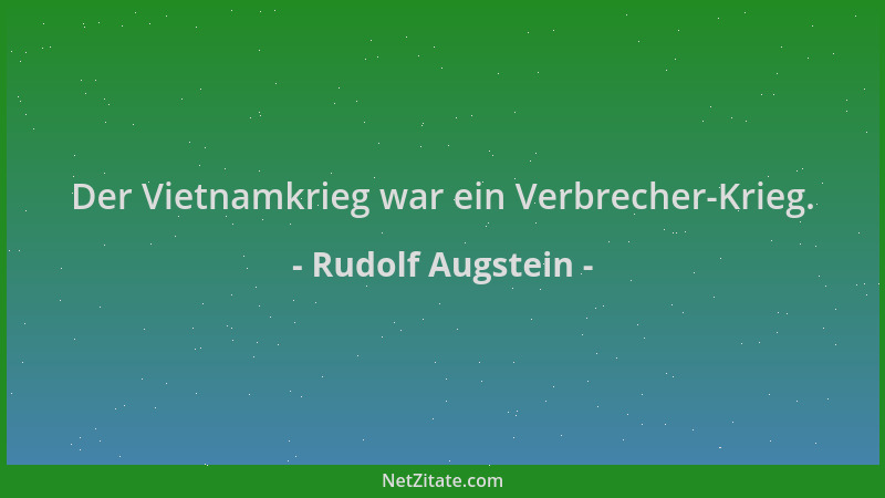 Rudolf Augstein - Der Vietnamkrieg war ein Verbrecher-Krieg....