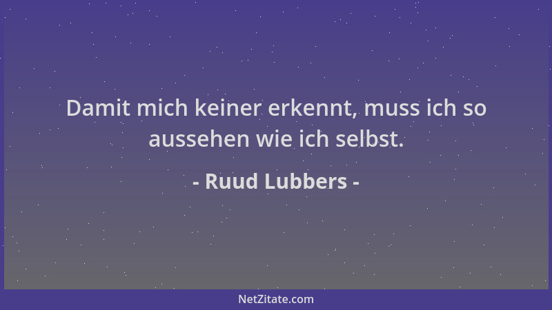 Ruud Lubbers - Damit mich keiner erkennt, muss ich so aussehen wie ich selbst....