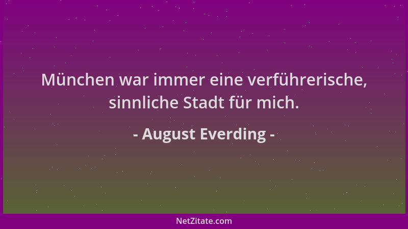 August Everding - München war immer eine verführerische, sinnliche Stadt für mich....